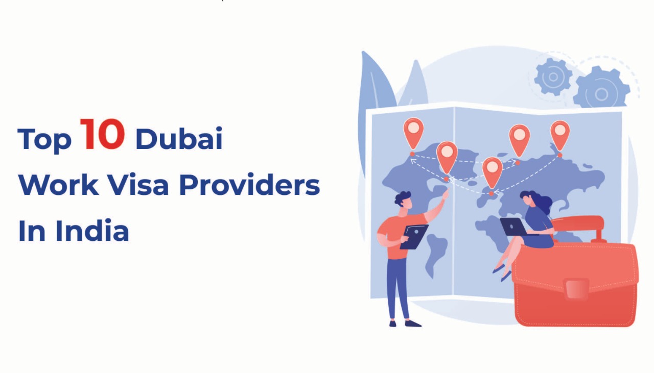 Top 10 Dubai Work Visa Providers In India