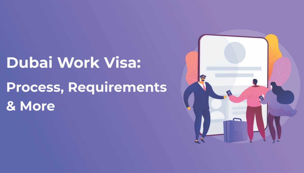 Dubai Work Visa: Process, Requirements And More