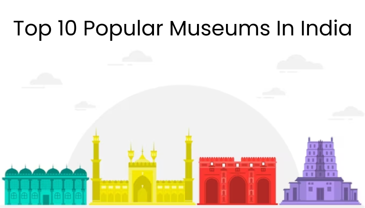 Top 10 Popular Museums In India